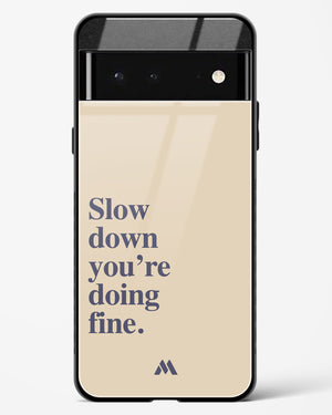 Slow Down Glass Case Phone Cover (Google)