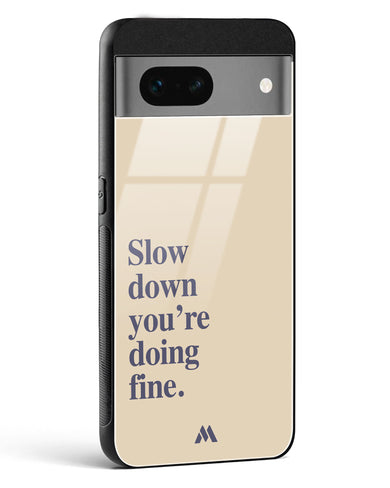 Slow Down Glass Case Phone Cover (Google)