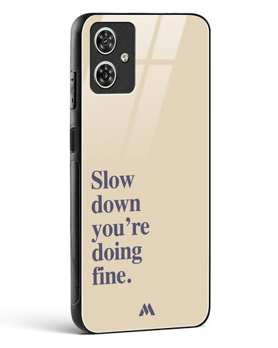 Slow Down Glass Case Phone Cover (Motorola)