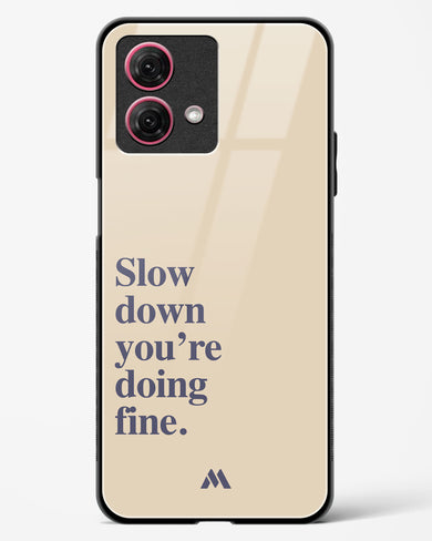 Slow Down Glass Case Phone Cover (Motorola)