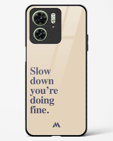 Slow Down Glass Case Phone Cover (Motorola)