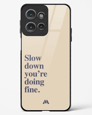 Slow Down Glass Case Phone Cover (Motorola)