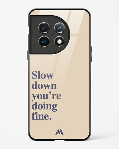 Slow Down Glass Case Phone Cover (OnePlus)