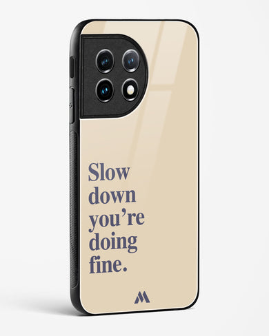 Slow Down Glass Case Phone Cover (OnePlus)