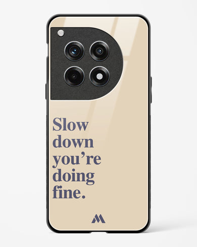 Slow Down Glass Case Phone Cover (OnePlus)