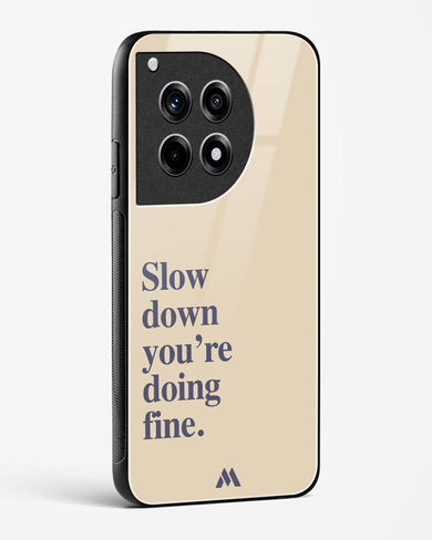 Slow Down Glass Case Phone Cover (OnePlus)