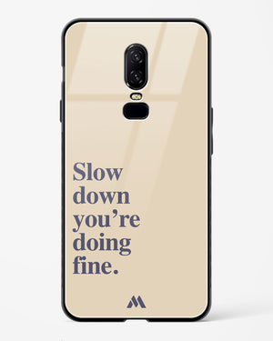 Slow Down Glass Case Phone Cover (OnePlus)