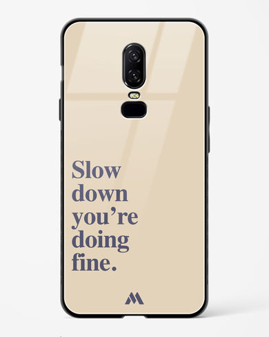 Slow Down Glass Case Phone Cover (OnePlus)
