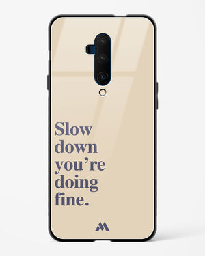 Slow Down Glass Case Phone Cover (OnePlus)