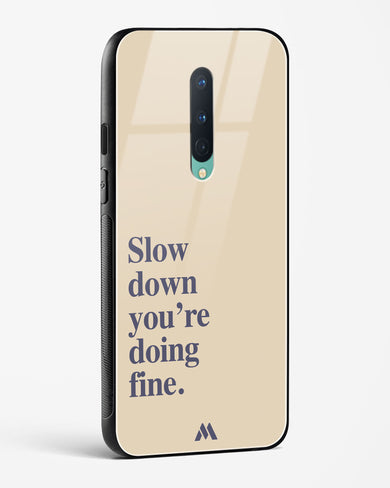 Slow Down Glass Case Phone Cover (OnePlus)