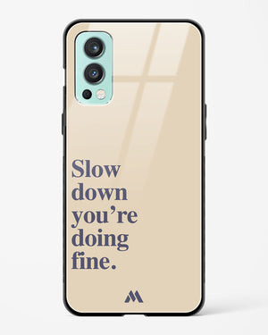 Slow Down Glass Case Phone Cover (OnePlus)