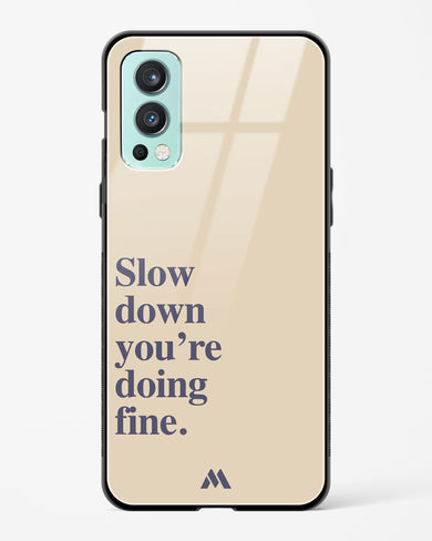 Slow Down Glass Case Phone Cover (OnePlus)