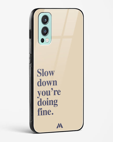 Slow Down Glass Case Phone Cover (OnePlus)