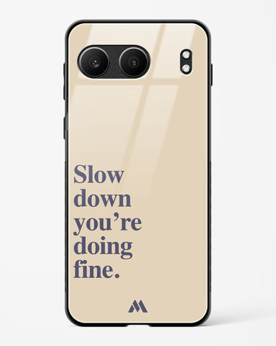 Slow Down Glass Case Phone Cover (OnePlus)