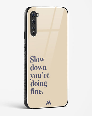 Slow Down Glass Case Phone Cover (OnePlus)