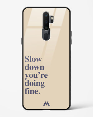 Slow Down Glass Case Phone Cover (Oppo)