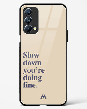 Slow Down Glass Case Phone Cover (Oppo)