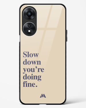 Slow Down Glass Case Phone Cover (Oppo)