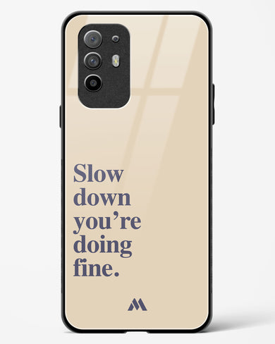 Slow Down Glass Case Phone Cover (Oppo)