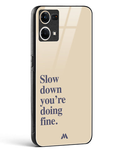 Slow Down Glass Case Phone Cover (Oppo)