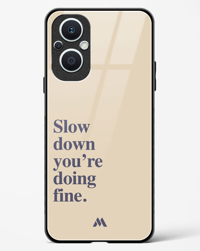 Slow Down Glass Case Phone Cover (Oppo)