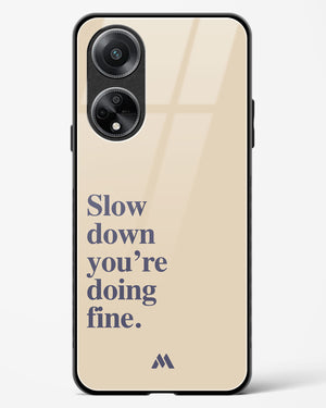 Slow Down Glass Case Phone Cover (Oppo)