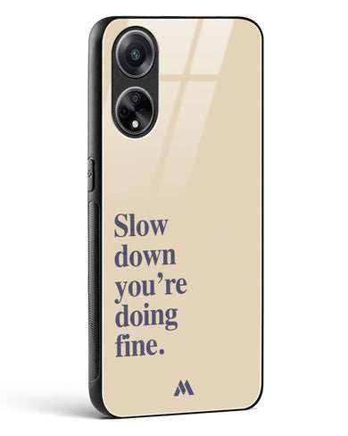 Slow Down Glass Case Phone Cover (Oppo)