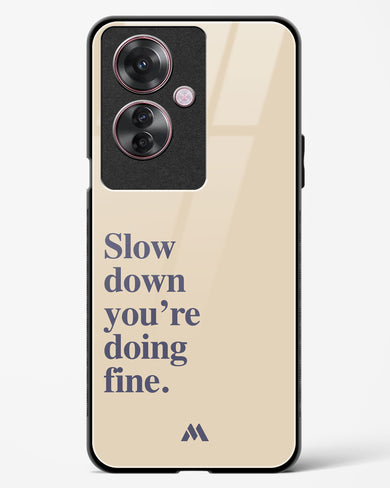 Slow Down Glass Case Phone Cover (Oppo)