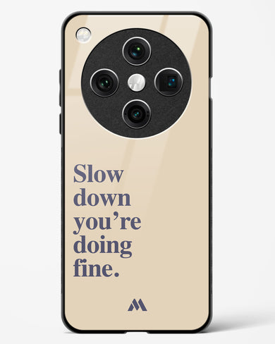 Slow Down Glass Case Phone Cover (Oppo)