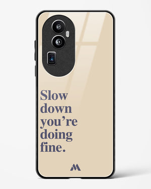 Slow Down Glass Case Phone Cover (Oppo)