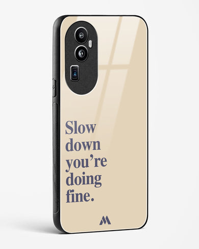 Slow Down Glass Case Phone Cover (Oppo)