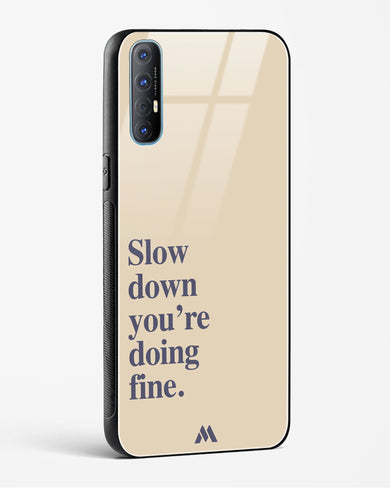 Slow Down Glass Case Phone Cover (Oppo)