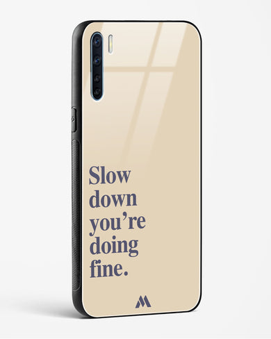 Slow Down Glass Case Phone Cover (Oppo)