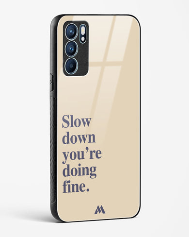 Slow Down Glass Case Phone Cover (Oppo)