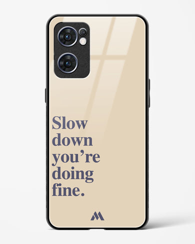 Slow Down Glass Case Phone Cover (Oppo)