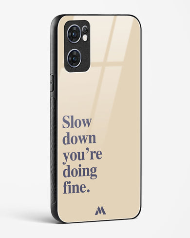 Slow Down Glass Case Phone Cover (Oppo)