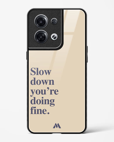 Slow Down Glass Case Phone Cover (Oppo)