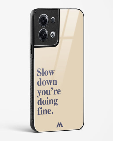 Slow Down Glass Case Phone Cover (Oppo)