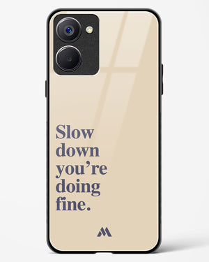 Slow Down Glass Case Phone Cover (Realme)