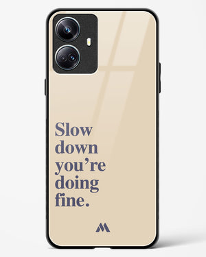 Slow Down Glass Case Phone Cover (Realme)