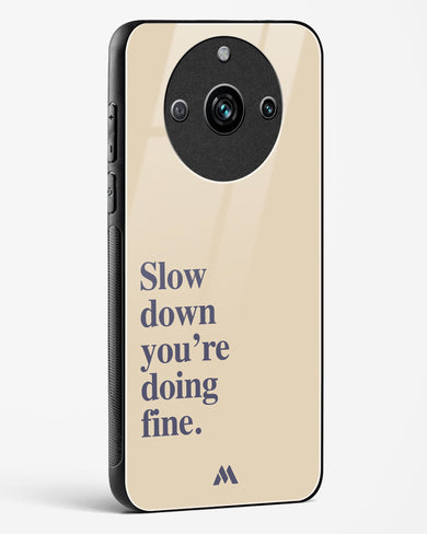 Slow Down Glass Case Phone Cover (Realme)