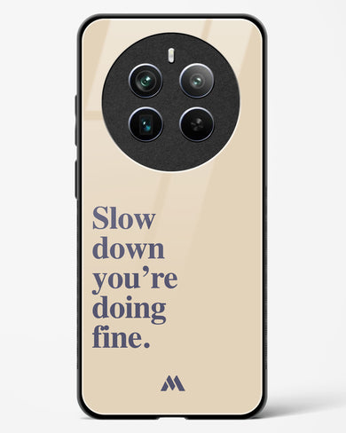 Slow Down Glass Case Phone Cover (Realme)