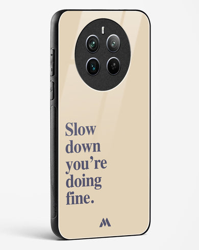 Slow Down Glass Case Phone Cover (Realme)