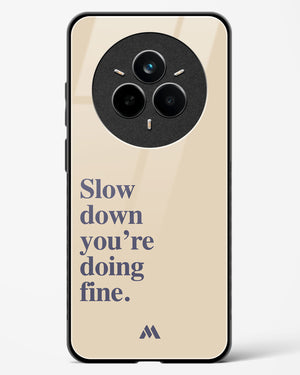 Slow Down Glass Case Phone Cover (Realme)