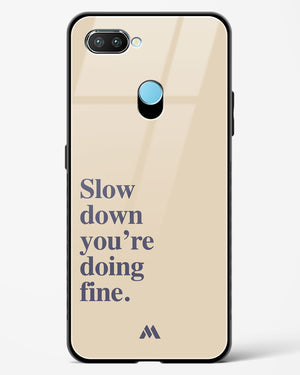 Slow Down Glass Case Phone Cover (Realme)