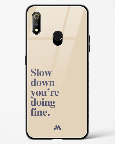 Slow Down Glass Case Phone Cover (Realme)