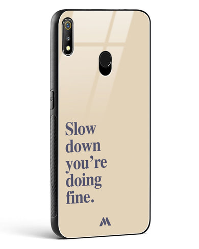 Slow Down Glass Case Phone Cover (Realme)