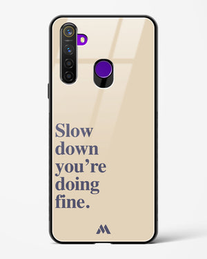 Slow Down Glass Case Phone Cover (Realme)