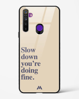 Slow Down Glass Case Phone Cover (Realme)