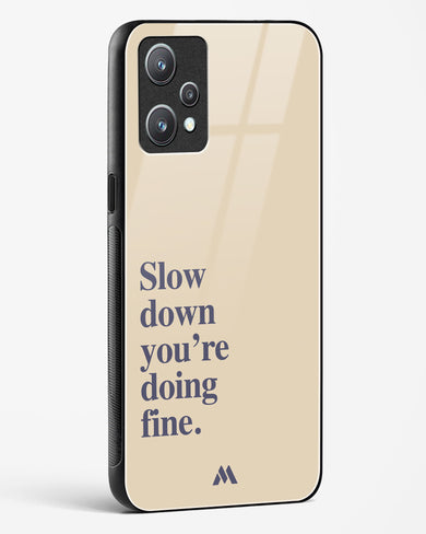 Slow Down Glass Case Phone Cover (Realme)